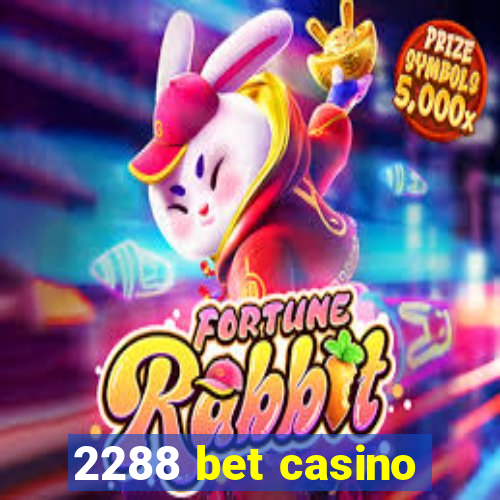 2288 bet casino